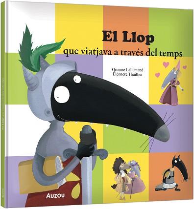 LLOP QUE VIATJAVA A TRAVÉS DEL TEMPS, EL | 9791039583343 | LALLEMAND, ORIANNE/THUILLIER, ÉLÉONORE | Llibreria L'Illa - Llibreria Online de Mollet - Comprar llibres online