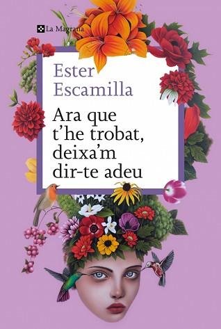 ARA QUE T'HE TROBAT DEIXA'M DIR-TE ADEU | 9788410009400 | ESCAMILLA, ESTER | Llibreria L'Illa - Llibreria Online de Mollet - Comprar llibres online