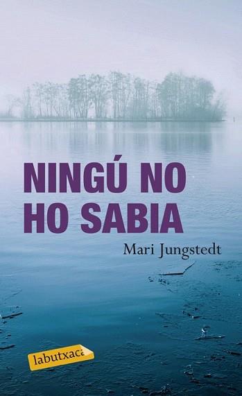 NINGÚ NO HO SABIA | 9788499304137 | JUNGSTEDT, MARI | Llibreria L'Illa - Llibreria Online de Mollet - Comprar llibres online