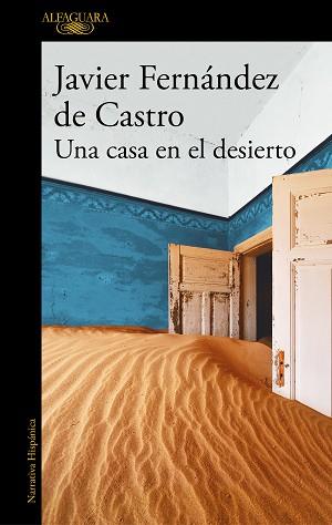 CASA EN EL DESIERTO, UNA | 9788420454863 | FERNÁNDEZ DE CASTRO, JAVIER | Llibreria L'Illa - Llibreria Online de Mollet - Comprar llibres online