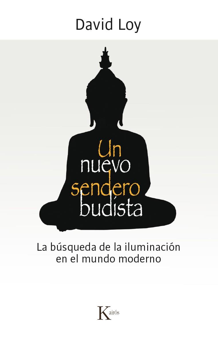 NUEVO SENDERO BUDISTA, UN | 9788499884851 | LOY, DAVID | Llibreria L'Illa - Llibreria Online de Mollet - Comprar llibres online