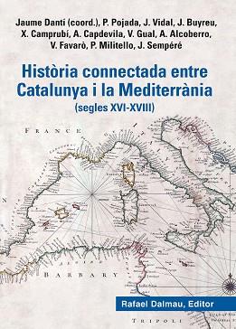 HISTORIA CONNECTADA ENTRE CATALUNYA I LA MEDITERRANIA (SEGLES XVI-XVIII) | 9788423208777 | DANTI, JAUME I D'ALTRES | Llibreria L'Illa - Llibreria Online de Mollet - Comprar llibres online