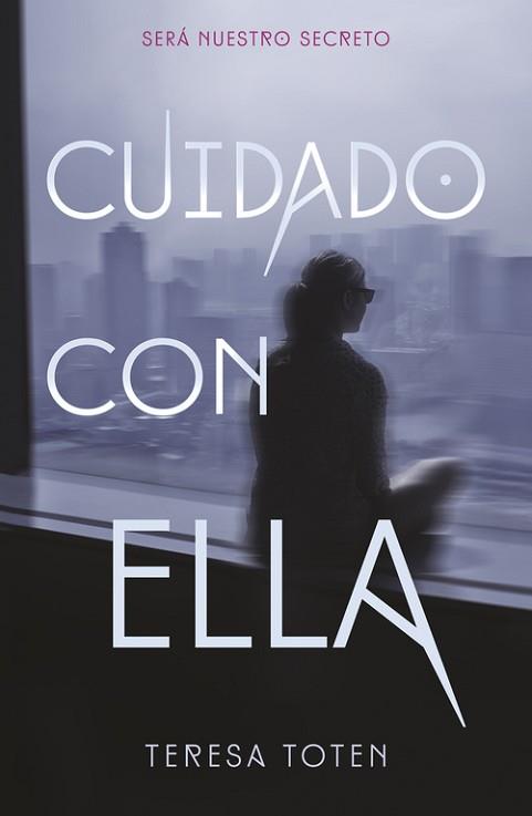 CUIDADO CON ELLA | 9788420485379 | TOTEN, TERESA | Llibreria L'Illa - Llibreria Online de Mollet - Comprar llibres online