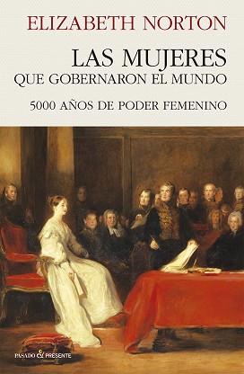 MUJERES QUE GOBERNARON EL MUNDO, LAS | 9791399120615 | NORTON, ELIZABETH | Llibreria L'Illa - Llibreria Online de Mollet - Comprar llibres online