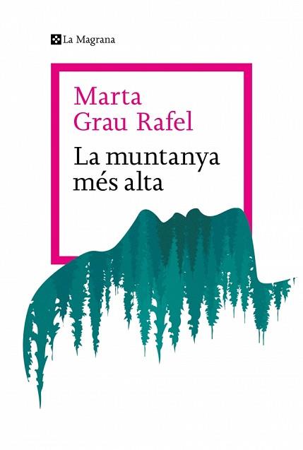 MUNTANYA MÉS ALTA, LA | 9788410009738 | GRAU RAFEL, MARTA | Llibreria L'Illa - Llibreria Online de Mollet - Comprar llibres online