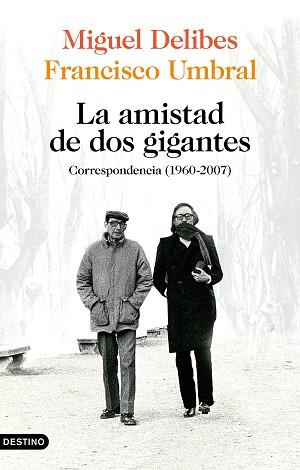 AMISTAD DE DOS GIGANTES, LA | 9788423359172 | DELIBES, MIGUEL/UMBRAL, FRANCISCO | Llibreria L'Illa - Llibreria Online de Mollet - Comprar llibres online