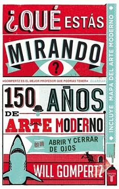 QUÉ ESTÁS MIRANDO? | 9788430601257 | GOMPERTZ, WILL | Llibreria L'Illa - Llibreria Online de Mollet - Comprar llibres online