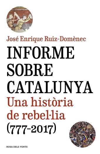 INFORME SOBRE CATALUNYA | 9788416930821 | RUIZ-DOMÈNEC, JOSÉ ENRIQUE | Llibreria L'Illa - Llibreria Online de Mollet - Comprar llibres online