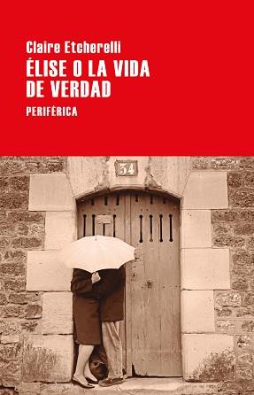 ÉLISE O LA VIDA DE VERDAD | 9788418838477 | ETCHERELLI, CLAIRE | Llibreria L'Illa - Llibreria Online de Mollet - Comprar llibres online