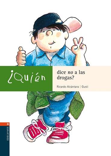 QUIEN DICE NO A LAS DROGAS? | 9788426350893 | ALCANTARA, RICARDO / GUSTI | Llibreria L'Illa - Llibreria Online de Mollet - Comprar llibres online