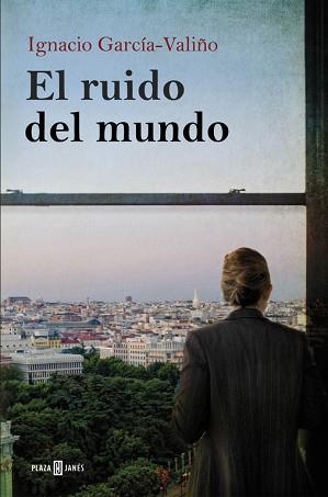 RUIDO DEL MUNDO, EL | 9788401342448 | GARCIA-VALIÑO, IGNACIO | Llibreria L'Illa - Llibreria Online de Mollet - Comprar llibres online