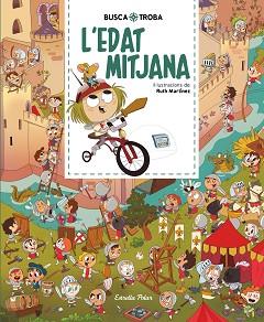 BUSCA I TROBA. L'EDAT MITJANA | 9788413890111 | MARTÍNEZ, RUTH | Llibreria L'Illa - Llibreria Online de Mollet - Comprar llibres online