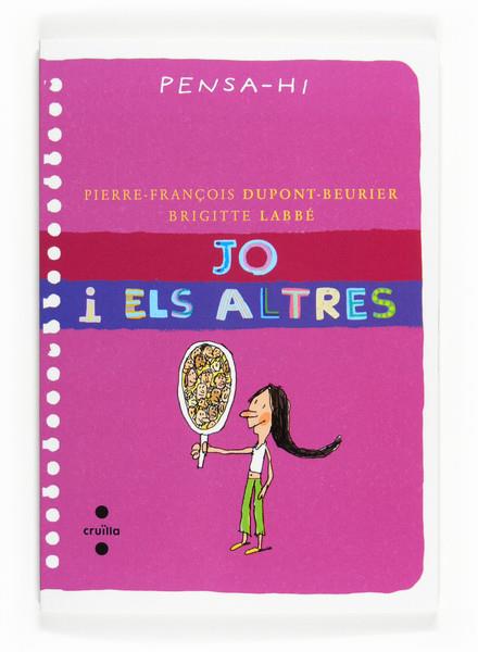 JO I ELS ALTRES | 9788466124058 | LABBÉ, BRIGITTE/DUPONT-BEURIER, PIERRE-FRANÇOIS | Llibreria L'Illa - Llibreria Online de Mollet - Comprar llibres online