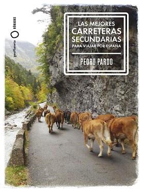 MEJORES CARRETERAS SECUNDARIAS PARA VIAJAR POR ESPAÑA, LAS | 9788408299370 | PARDO, PEDRO | Llibreria L'Illa - Llibreria Online de Mollet - Comprar llibres online