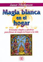MAGIA BLANCA EN EL HOGAR | 9788492092154 | THOMPSON, JANET | Llibreria L'Illa - Llibreria Online de Mollet - Comprar llibres online