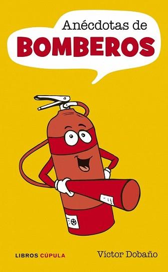 ANECDOTAS DE BOMBEROS | 9788448048808 | DOBAÑO, VICTOR | Llibreria L'Illa - Llibreria Online de Mollet - Comprar llibres online