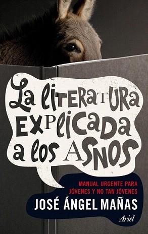 LITERATURA EXPLICADA A LOS ASNOS, LA | 9788434401006 | MAÑAS, JOSE ANGEL