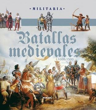 BATALLAS MEDIEVALES 1000-1500 | 9788499281896 | VV.AA.