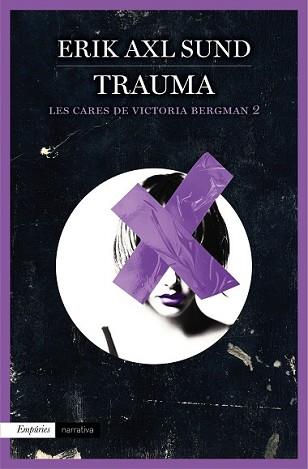 TRAUMA (LES CARES DE VICTORIA BERGMAN 2) | 9788416367115 | AXL SUND, ERIK | Llibreria L'Illa - Llibreria Online de Mollet - Comprar llibres online