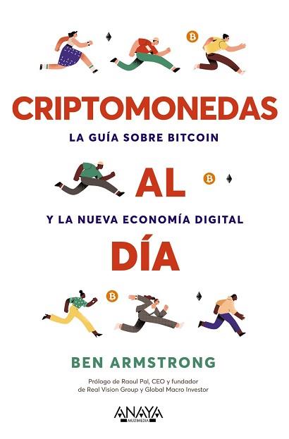 CRIPTOMONEDAS AL DÍA. LA GUÍA SOBRE BITCOIN Y LA NUEVA ECONOMÍA DIGITAL | 9788441548244 | ARMSTRONG, BEN | Llibreria L'Illa - Llibreria Online de Mollet - Comprar llibres online