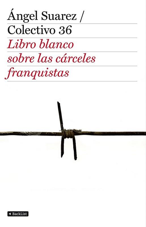 LIBRO BLANCO SOBRE LAS CARCELES FRANQUISTAS | 9788408103349 | SUAREZ, ANGEL