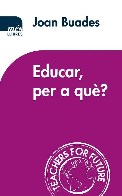 EDUCAR PER A QUÈ? | 9788417353186 | BUADES BELTRAN, JOAN | Llibreria L'Illa - Llibreria Online de Mollet - Comprar llibres online