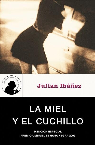 MIEL Y EL CUCHILLO, LA | 9788495618658 | IBAÑEZ, JULIAN