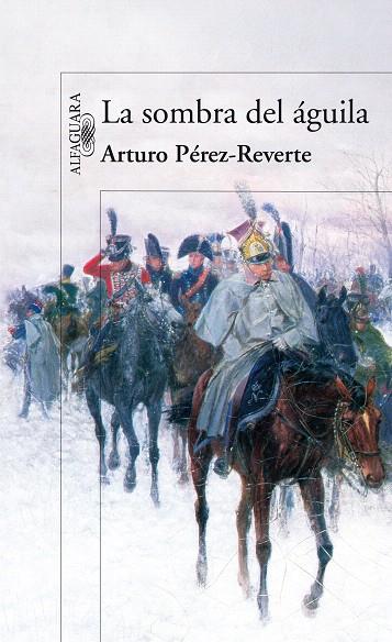 SOMBRA DEL AGUILA, LA | 9788420474694 | PÉREZ-REVERTE, ARTURO