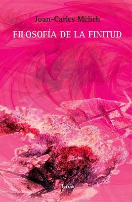 FILOSOFÍA DE LA FINITUD | 9788425428647 | MÈLICH, JOAN-CARLES | Llibreria L'Illa - Llibreria Online de Mollet - Comprar llibres online