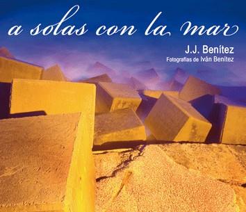 A SOLAS CON LA MAR | 9788485539901 | BENÍTEZ, JUAN JOSÉ