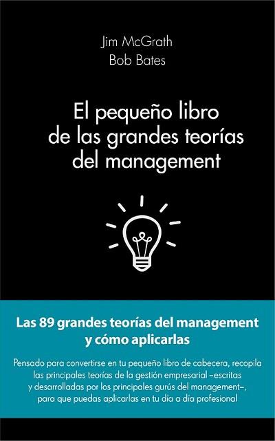PEQUEÑO LIBRO DE LAS GRANDES TEORÍAS DEL MANAGEMENT, EL | 9788415678908 | JIM MCGRATH/BOB BATES