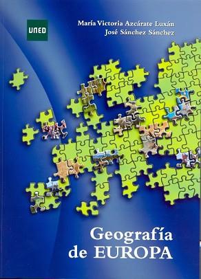 GEOGRAFÍA DE EUROPA | 9788436265910 | AZCÁRATE LUXÁN, M.ª. VICTORIA/SÁNCHEZ SÁNCHEZ, JOSÉ | Llibreria L'Illa - Llibreria Online de Mollet - Comprar llibres online