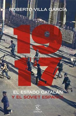 1917. EL ESTADO CATALÁN Y EL SOVIET ESPAÑOL | 9788467061819 | VILLA GARCÍA, ROBERTO | Llibreria L'Illa - Llibreria Online de Mollet - Comprar llibres online