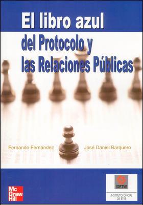LIBRO AZUL DEL PROTOCOLO Y LAS RELACIONES PUBLICAS, EL | 9788448141585 | FERNANDEZ SANCHEZ, FERNANDO (1962- ) | Llibreria L'Illa - Llibreria Online de Mollet - Comprar llibres online