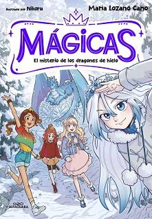 MÁGICAS 1 - EL MISTERIO DE LOS DRAGONES DE HIELO | 9791387741372 | LOZANO CANO, MARÍA | Llibreria L'Illa - Llibreria Online de Mollet - Comprar llibres online