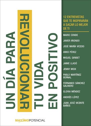 DÍA PARA REVOLUCIONAR TU VIDA EN POSITIVO, UN | 9788494377167 | MARIO CONDE, JAVIER IRIONDO, JOSÉ MARÍA VICEDO, ANXO PÉREZ, MIGUEL GIRIBET, JAIME LLADÓ, JENNY MOIX,