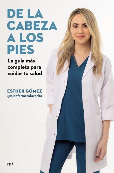 DE LA CABEZA A LOS PIES. LA GUÍA MÁS COMPLETA PARA CUIDAR TU SALUD | 9788427051225 | GÓMEZ, ESTHER 