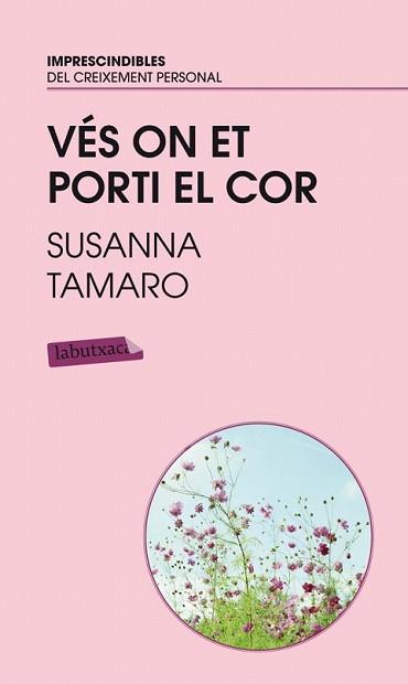 VES ON ET PORTI EL COR | 9788496863767 | TAMARO, SUSANNA