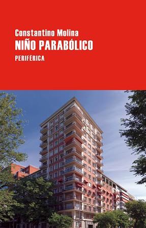 NIÑO PARABÓLICO | 9788410171633 | MOLINA, CONSTANTINO | Llibreria L'Illa - Llibreria Online de Mollet - Comprar llibres online