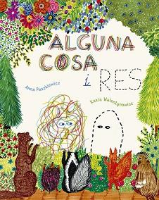 ALGUNA COSA I RES | 9788418702334 | PASZKIEWICZ, ANNA | Llibreria L'Illa - Llibreria Online de Mollet - Comprar llibres online