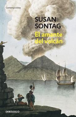 AMANTE DEL VOLCAN, EL | 9788483464977 | SONTAG, SUSAN | Llibreria L'Illa - Llibreria Online de Mollet - Comprar llibres online