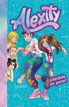 LIÁNDOLA SIN PARAR! (ALEXITY 2) | 9788417736859 | ALEXITY | Llibreria L'Illa - Llibreria Online de Mollet - Comprar llibres online