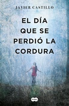 DÍA QUE SE PERDIÓ LA CORDURA, EL | 9788483659052 | CASTILLO, JAVIER | Llibreria L'Illa - Llibreria Online de Mollet - Comprar llibres online