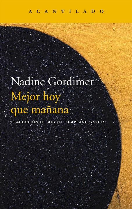 MEJOR HOY QUE MAÑANA | 9788415689782 | GORDIMER, NADINE | Llibreria L'Illa - Llibreria Online de Mollet - Comprar llibres online