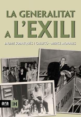 GENERALITAT A L´EXILI, LA | 9788496767928 | SOBREQUES CALLICO, JAUME / MERCE MORALES