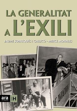 GENERALITAT A L´EXILI, LA | 9788496767928 | SOBREQUES CALLICO, JAUME / MERCE MORALES | Llibreria L'Illa - Llibreria Online de Mollet - Comprar llibres online