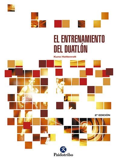 ENTRENAMIENTO DEL DUATLON. | 9788480193382 | HOTTENROT, KUNO | Llibreria L'Illa - Llibreria Online de Mollet - Comprar llibres online