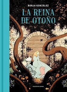 REINA DE OTOÑO, LA | 9788419437662 | GONZÁLEZ, BORJA | Llibreria L'Illa - Llibreria Online de Mollet - Comprar llibres online