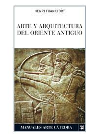 ARTE Y ARQUITECTURA DEL ORIENTE ANTIGUO | 9788437624914 | FRANKFORTM HENRI | Llibreria L'Illa - Llibreria Online de Mollet - Comprar llibres online
