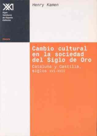 CAMBIO CULTURAL EN LA SOCIEDAD DEL SIGLO DE ORO | 9788432309694 | KAMEN, HENRY | Llibreria L'Illa - Llibreria Online de Mollet - Comprar llibres online